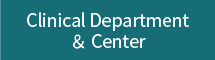 Clinical Department ＆ Center